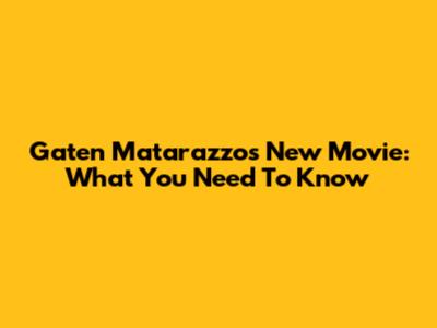 Gaten Matarazzo's New Movie: What You Need To Know