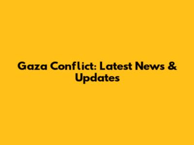 Gaza Conflict: Latest News & Updates