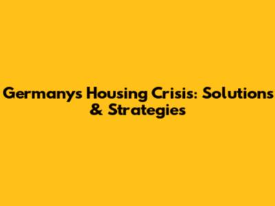 Germany's Housing Crisis: Solutions & Strategies