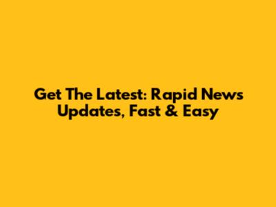 Get The Latest: Rapid News Updates, Fast & Easy