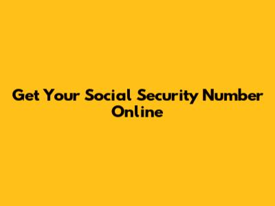 Get Your Social Security Number Online