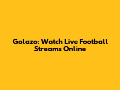 Golazo: Watch Live Football Streams Online