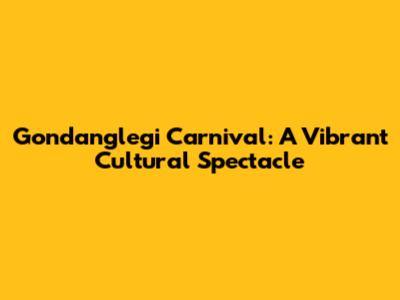 Gondanglegi Carnival: A Vibrant Cultural Spectacle