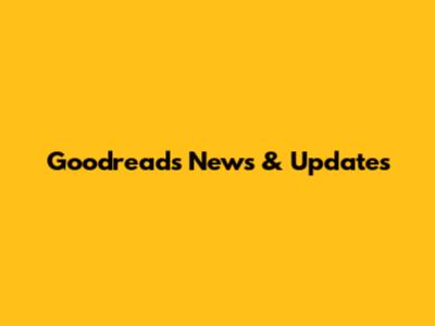 Goodreads News & Updates