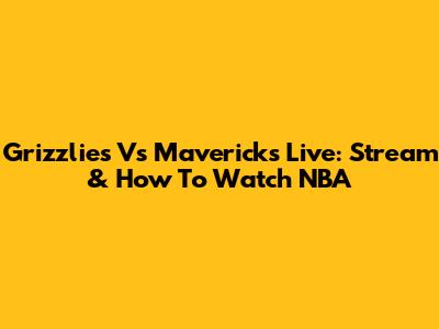 Grizzlies Vs Mavericks Live: Stream & How To Watch NBA