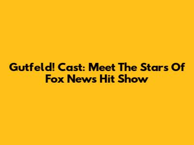 Gutfeld! Cast: Meet The Stars Of Fox News' Hit Show