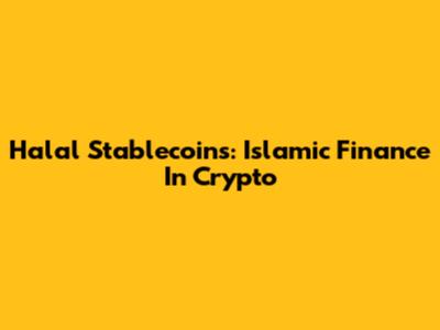 Halal Stablecoins: Islamic Finance In Crypto