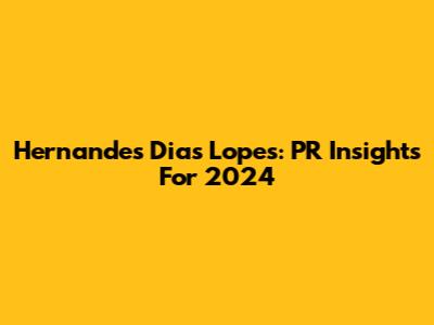 Hernandes Dias Lopes: PR Insights For 2024