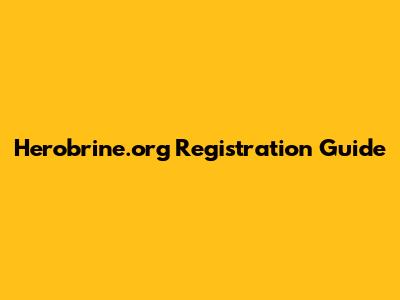 Herobrine.org Registration Guide