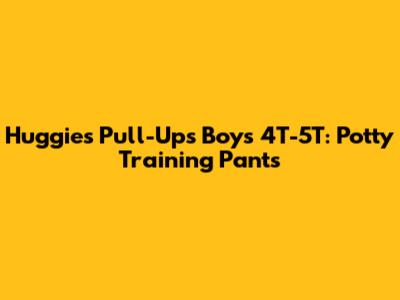 Huggies Pull-Ups Boys 4T-5T: Potty Training Pants