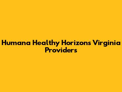Humana Healthy Horizons Virginia Providers