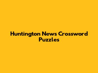 Huntington News Crossword Puzzles