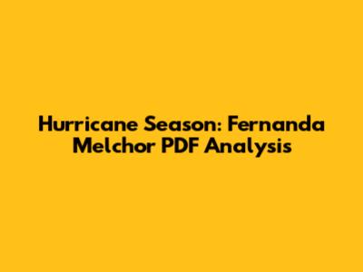 Hurricane Season: Fernanda Melchor PDF Analysis