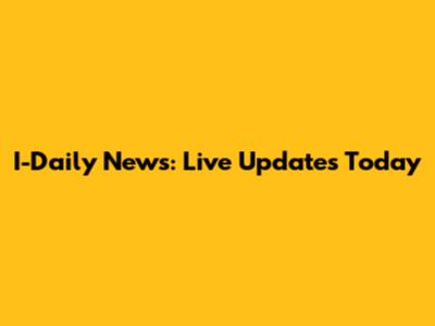 I-Daily News: Live Updates Today