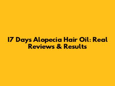 I7 Days Alopecia Hair Oil: Real Reviews & Results