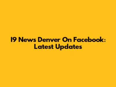 I9 News Denver On Facebook: Latest Updates