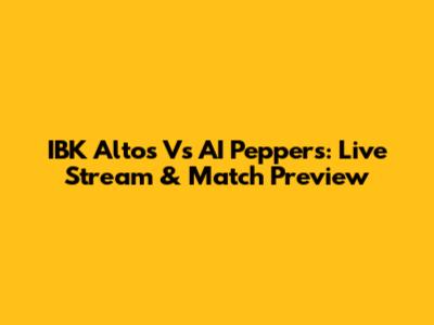IBK Altos Vs AI Peppers: Live Stream & Match Preview
