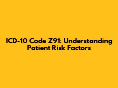 ICD-10 Code Z91: Understanding Patient Risk Factors