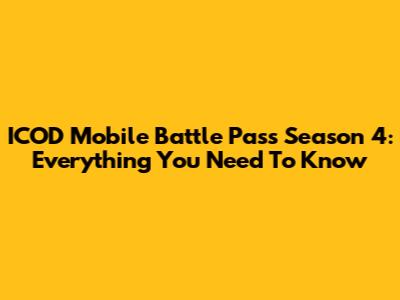 ICOD Mobile Battle Pass Season 4: Everything You Need To Know