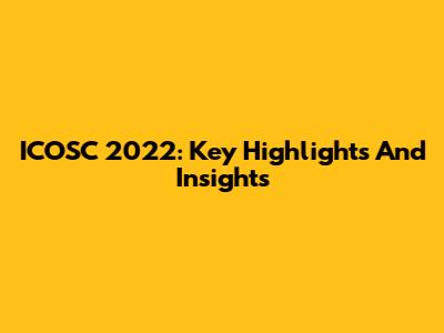 ICOSC 2022: Key Highlights And Insights