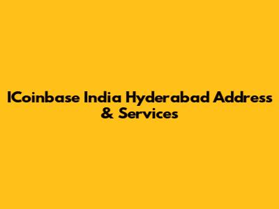 ICoinbase India Hyderabad Address & Services