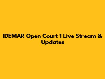 IDEMAR Open Court 1 Live Stream & Updates