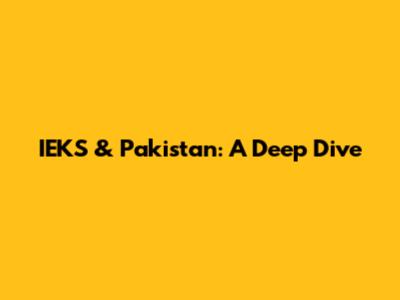 IEKS & Pakistan: A Deep Dive