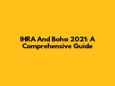 IHRA And Boha 2021: A Comprehensive Guide