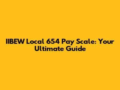 IIBEW Local 654 Pay Scale: Your Ultimate Guide