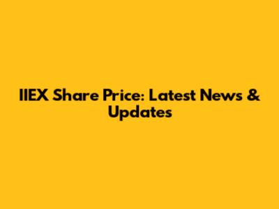 IIEX Share Price: Latest News & Updates