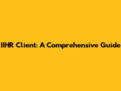 IIHR Client: A Comprehensive Guide