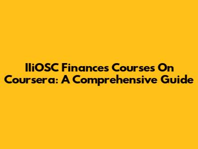 IIiOSC Finances Courses On Coursera: A Comprehensive Guide