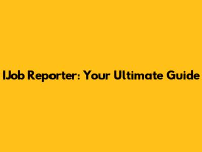 IJob Reporter: Your Ultimate Guide