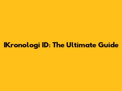 IKronologi ID: The Ultimate Guide
