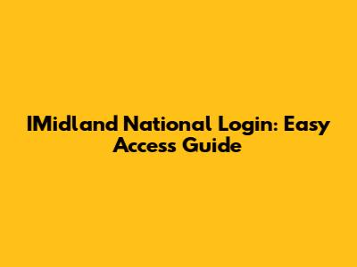 IMidland National Login: Easy Access Guide