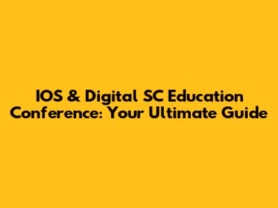 IOS & Digital SC Education Conference: Your Ultimate Guide