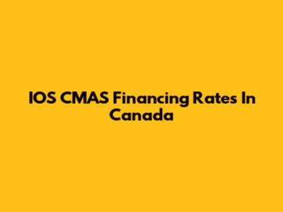 IOS CMAS Financing Rates In Canada