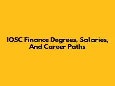 IOSC Finance Degrees, Salaries, And Career Paths