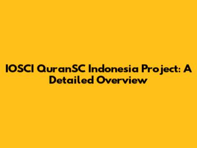 IOSCI QuranSC Indonesia Project: A Detailed Overview
