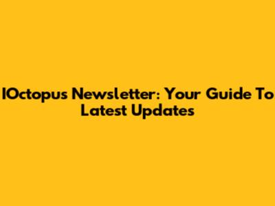 IOctopus Newsletter: Your Guide To Latest Updates