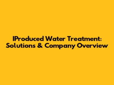 IProduced Water Treatment: Solutions & Company Overview