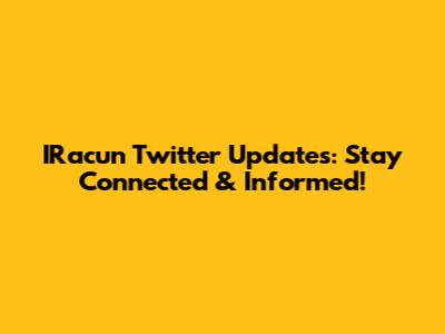 IRacun Twitter Updates: Stay Connected & Informed!