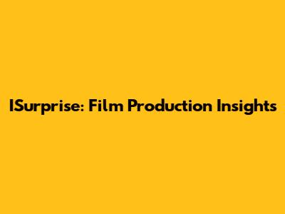 ISurprise: Film Production Insights