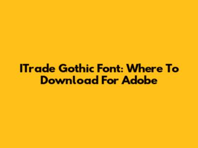 ITrade Gothic Font: Where To Download For Adobe