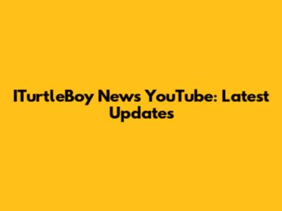 ITurtleBoy News YouTube: Latest Updates