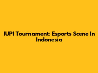 IUPI Tournament: Esports Scene In Indonesia