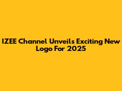 IZEE Channel Unveils Exciting New Logo For 2025