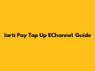 Iarti Pay Top Up EChannel Guide