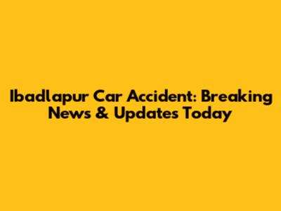 Ibadlapur Car Accident: Breaking News & Updates Today