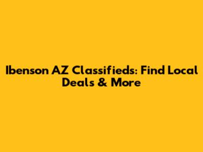 Ibenson AZ Classifieds: Find Local Deals & More